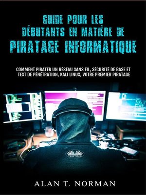 cover image of Guide Pour Les Débutants En Matière De Piratage Informatique